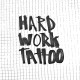Hard Work Tattoo
