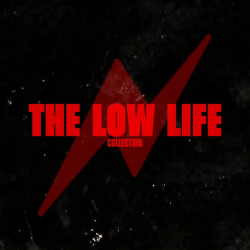 The Low Life Collection
