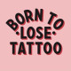 Born To Lose