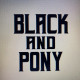 Black and Pony