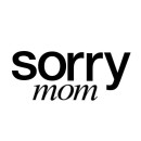Sorry Mom Tattoo Piercing Madrid